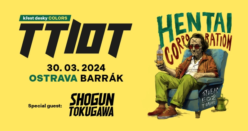 The Truth Is Out There (křest desky) + Hentai Corporation + Shogun Tokugawa