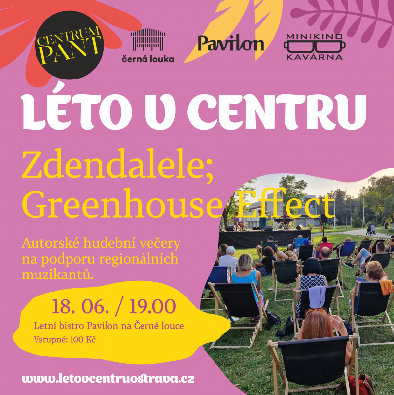 Léto v centru: Zdendalele; Greenhouse Effect