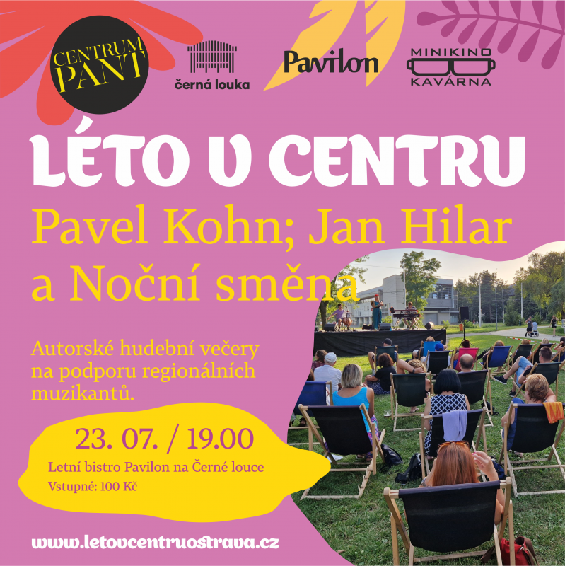Léto v centru: Pavel Kohn; Jan Hilar a Noční směna