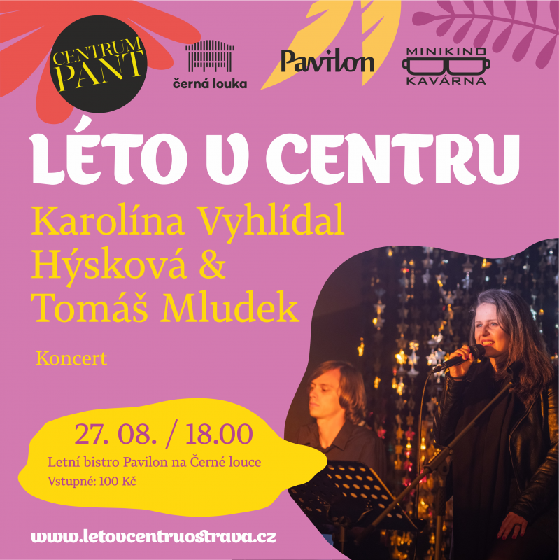 Léto v centru: Karolína Vyhlídal Hýsková & Tomáš Mludek