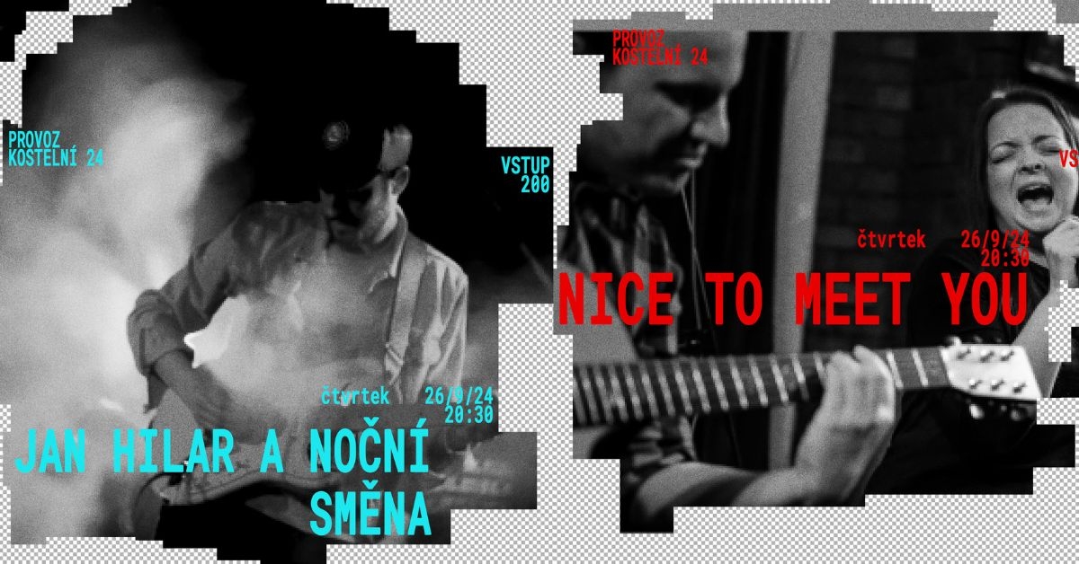 Jan Hilar a Noční směna, Nice To Meet You