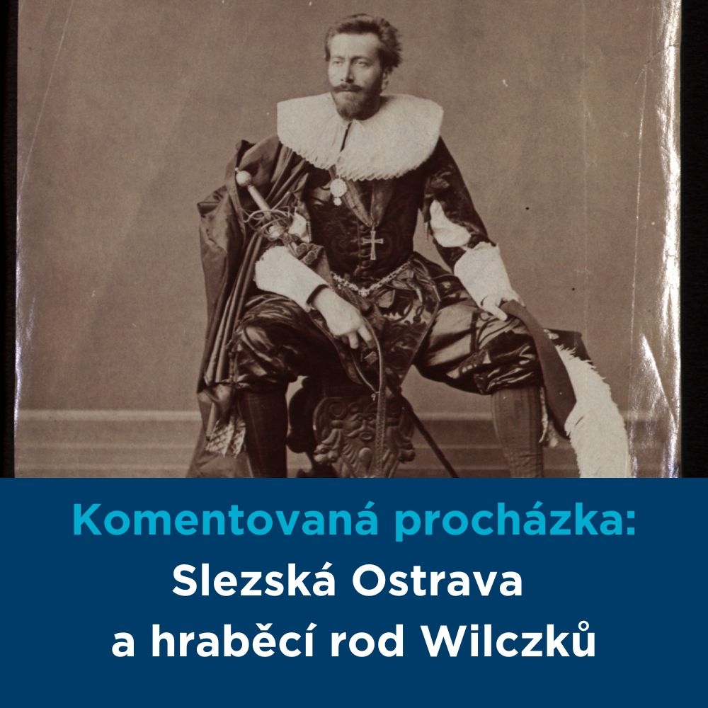 Komentovaná procházka: Slezská Ostrava a hraběcí rod Wilczků