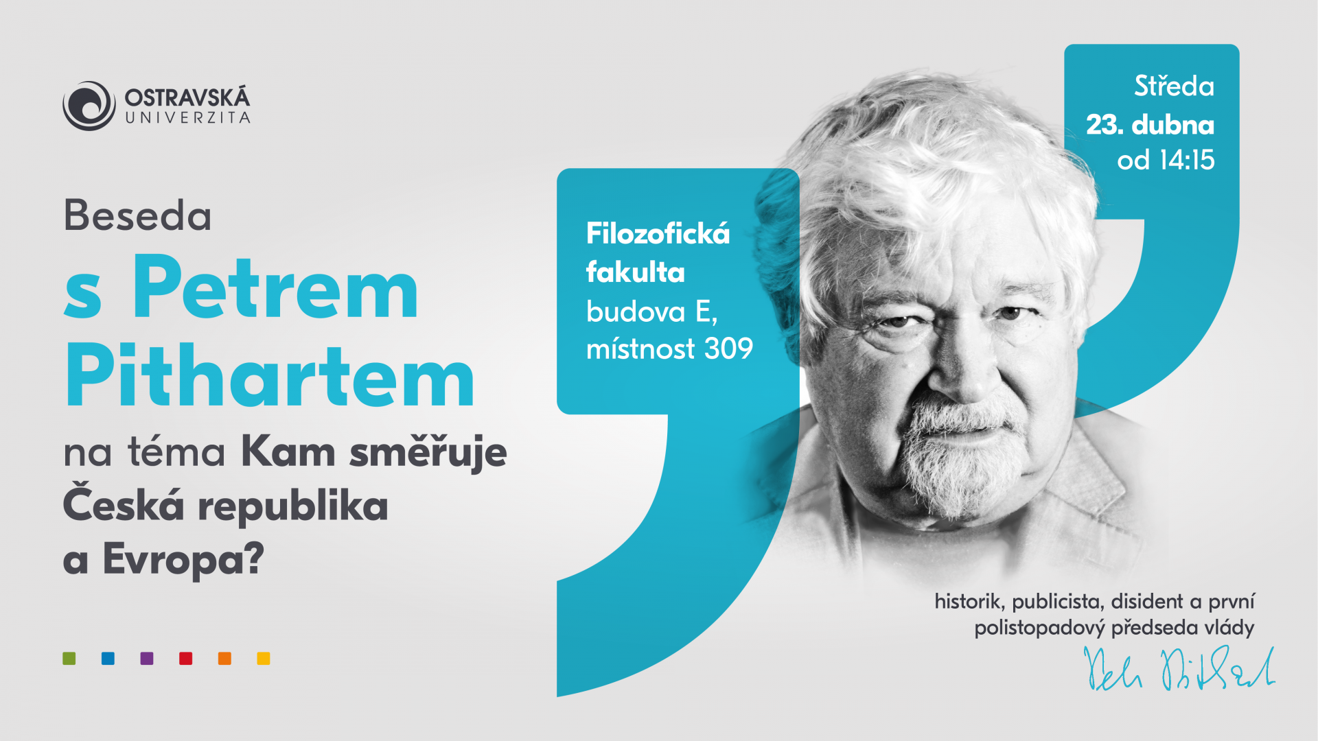 Beseda s Petrem Pithartem na téma: Kam směřuje Česká republika a Evropa?