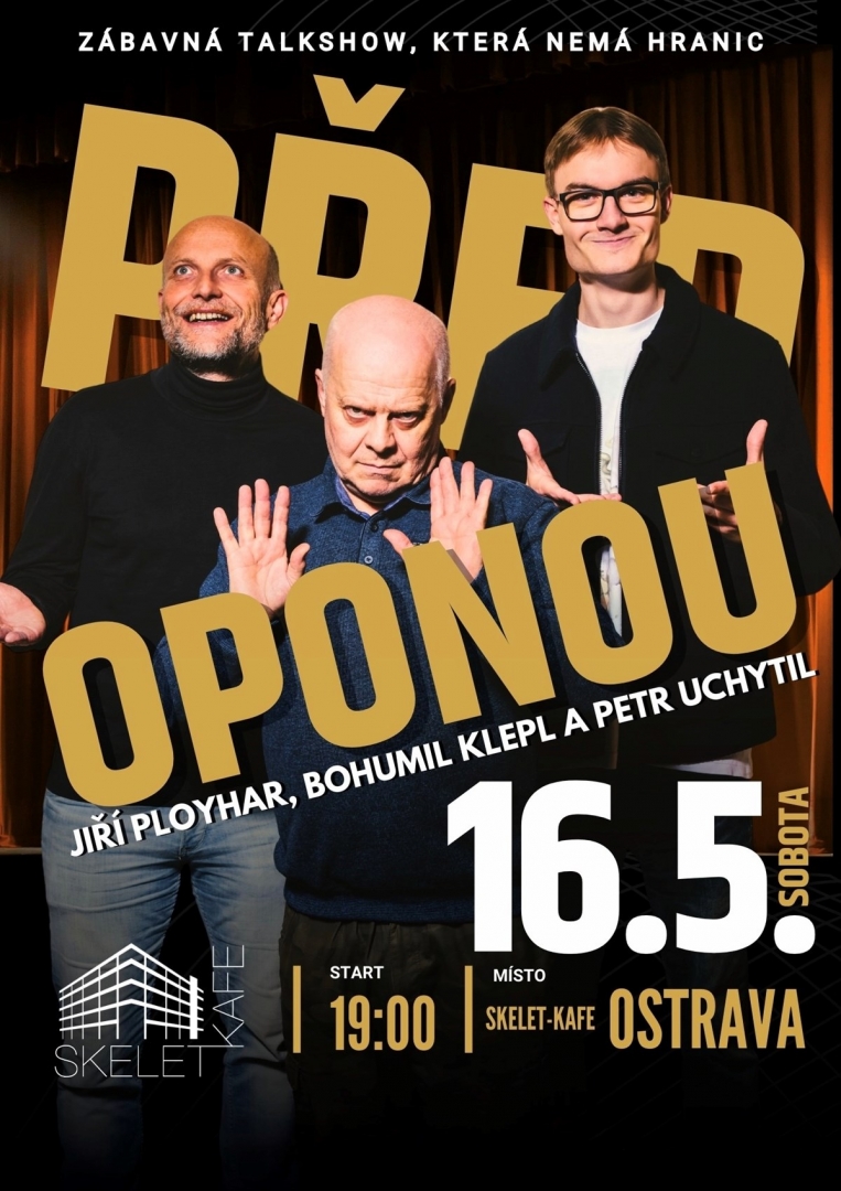 Před Oponou - Jiří Ployhar, Bohumil Klepl a Petr Uchytil
